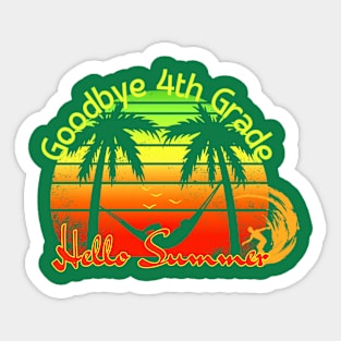 Goodbye 4th Grade Hello Summer Funny Fourth Grade Graduate Sticker